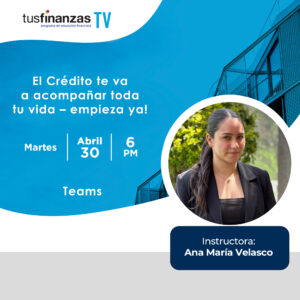 WEBINAR: ¡El crédito te va a acompañar toda tu vida - empieza ya!